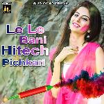 Le Le Bani Hitech Pichkari - Jayant Dubey Song Download